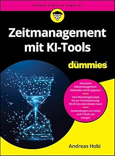 Zeitmanagement mit KI-Tools für Dummies (German Edition)