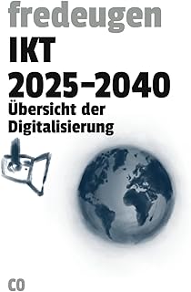 IKT 2025–2040: Übersicht der Digitalisierung